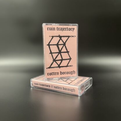 Ruin Trajectory - “Rotten Borough” Tape